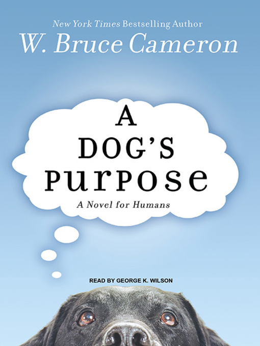 Title details for A Dog's Purpose by W. Bruce Cameron - Available